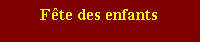 Zone de Texte: Fte des enfants